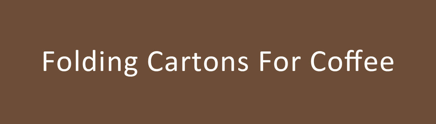 Folding Cartons For Coffee Folding Cartons For Coffee